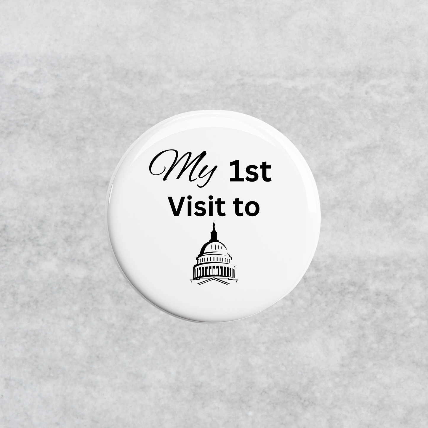 My 1st Visit to the Capitol Button